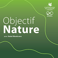 Objectif Nature : un balado de Conservation de la nature Canada