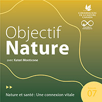 Objectif Nature : un balado de Conservation de la nature Canada